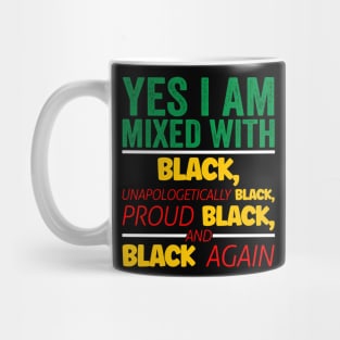 I'm mixed wit Black, Black History, Black lives matter Mug